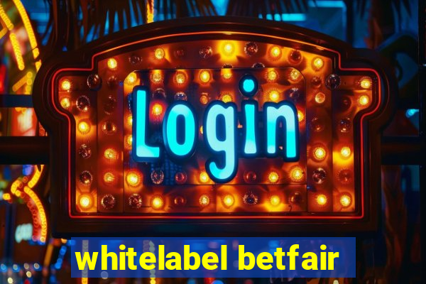 whitelabel betfair